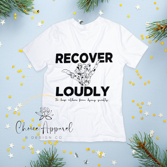 Recover Loudly Shirt